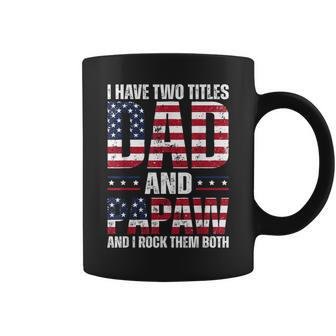 I Have Two Titles Dad And Papaw Father's Day Grandpa 2024 Coffee Mug - Thegiftio UK