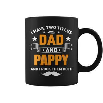 I Have Two Titles Dad And Pappy Father's Day For Grandpa Men Coffee Mug - Thegiftio UK