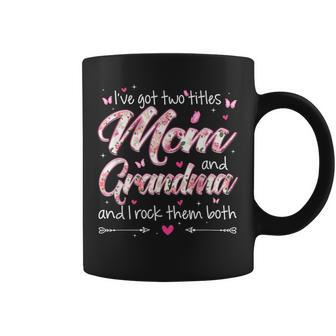 I Have Two Titles Mom And Grandma Cute Floral Coffee Mug | Mazezy CA