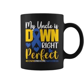 My Uncle Is Down Right Perfect Down Syndrome Awareness Coffee Mug - Monsterry