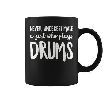 Never Underestimate A Girl Who Plays Drums Player Coffee Mug - Monsterry CA
