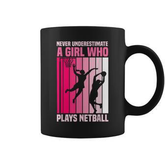 Never Underestimate A Girl Who Plays Netball Coffee Mug - Thegiftio UK