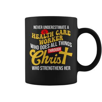 Never Underestimate A Health Care Worker Who Does All Things Coffee Mug - Seseable