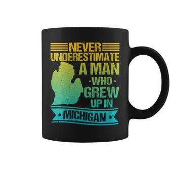 Never Underestimate A Man Who Grew Up In Michigan Coffee Mug - Thegiftio UK