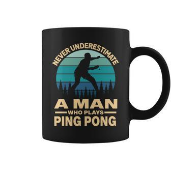 Never Underestimate A Man Who Plays Ping Pong Paddle Coffee Mug - Seseable