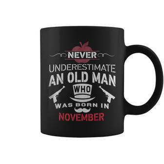 Never Underestimate An Old Man Who Was Born In November Coffee Mug - Monsterry DE