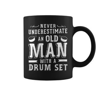 Never Underestimate An Old Man With A Drum Set Drummer Fan Coffee Mug - Thegiftio UK