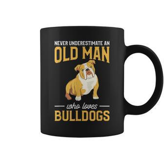 Never Underestimate An Old Man Who Loves Bulldogs Dog Lover Coffee Mug | Mazezy