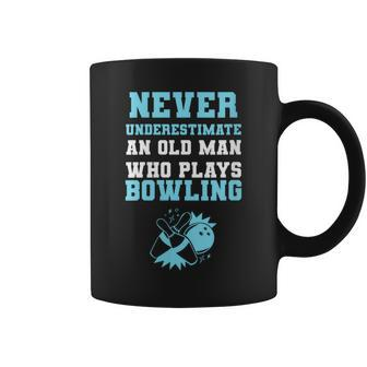 Never Underestimate An Old Man Who Plays Bowling Old Bowler Coffee Mug - Monsterry CA