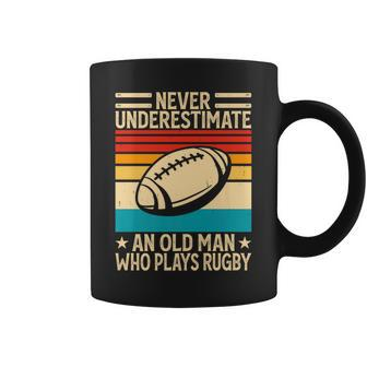 Never Underestimate An Old Man Who Plays Rugby Rugby Coffee Mug - Seseable