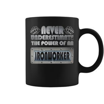 Never Underestimate The Power Of An Ironworker Coffee Mug | Mazezy