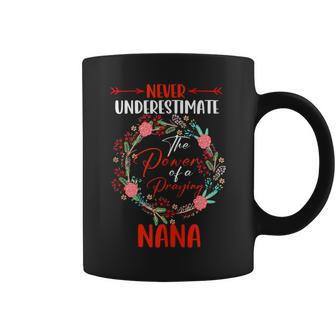 Never Underestimate Power Of A Praying Nana Floral Family Coffee Mug - Monsterry AU