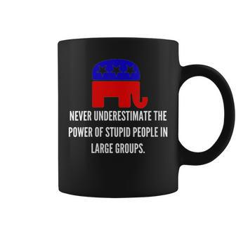 Never Underestimate The Power Of Stupid Republican People Coffee Mug - Monsterry CA