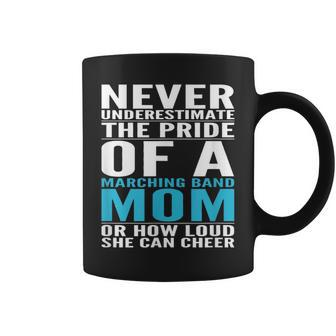 Never Underestimate The Pride Of A Marching Band Mom Coffee Mug - Thegiftio UK