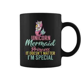 Unicorn Mermaid Princess It Doesnt Matter Im Special Coffee Mug - Monsterry DE