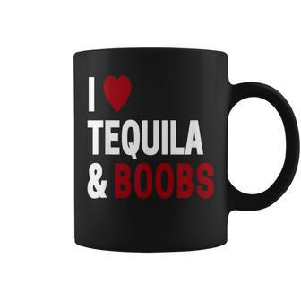 Unusual For I Love Boobs & Tequila Joke Coffee Mug - Monsterry