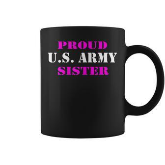 Us Army Proud Us Army Sister Coffee Mug | Crazezy AU