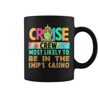 Vacation Cruise Crew Most Likely To Be In The Ship's Casino Coffee Mug | Mazezy