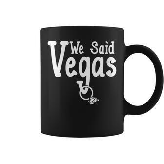 We Said Vegas Engagement Wedding Announcement Coffee Mug | Crazezy UK