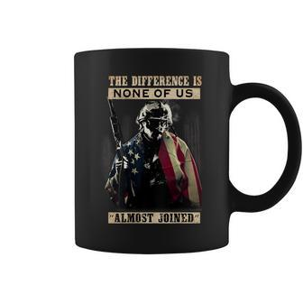 Veteran The Difference Is None Of Us Almost Joined Coffee Mug - Monsterry UK