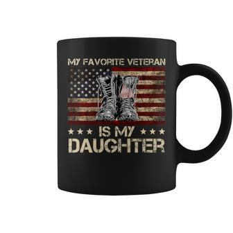 Veteran's Day My Favorite Veteran Is My Daughter Proud Dad Coffee Mug - Monsterry DE