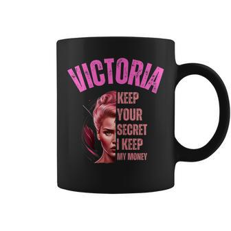 Victoria Keep Your Secret I Keep My Money For Women Coffee Mug - Monsterry AU