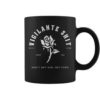 Vigilante Don't Get Sad Get Even Shit Vintage Coffee Mug - Monsterry