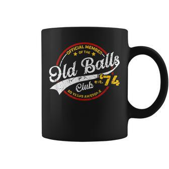 Vintage 50Th Birthday Old Balls Club 1974 For Old Man Coffee Mug | Mazezy