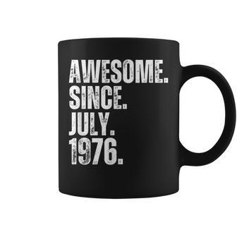 Vintage Awesome Since July 1976 Birthday 48Th Years Old Coffee Mug - Monsterry