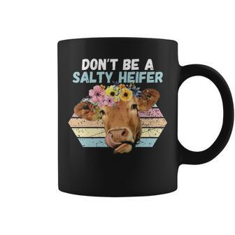 Vintage Farm Humour Don't Be A Salty Heifer Idea Coffee Mug | Mazezy