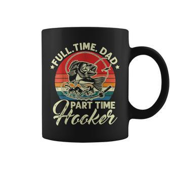 Vintage Full Time Dad Part Time Hooker Fishing Father's Day Coffee Mug - Monsterry
