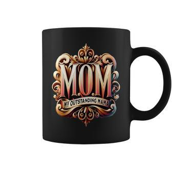 Vintage Ornate Mom My Outstanding Mama Elegant Typography Coffee Mug - Monsterry AU