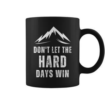 Vintage Quote Don't Let The Hard Days Win For Mental Health Coffee Mug | Mazezy