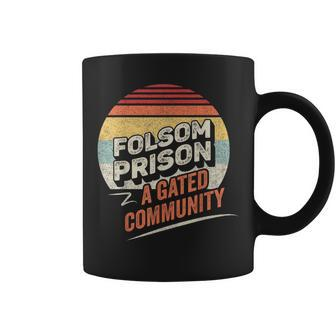 Vintage Retro Folsom State Prison A Gated Community Coffee Mug - Monsterry