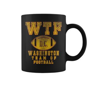 Vintage Wtf Washington Team Of Football Dc Novelty Coffee Mug | Crazezy DE