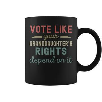 Vote Like Your Granddaughter's Rights Depends On It Coffee Mug - Seseable