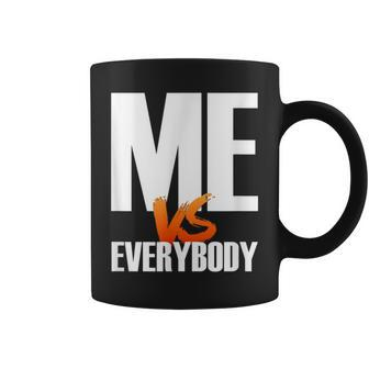 Me Vs The World Everybody I Love Myself I Am The Best Coffee Mug | Crazezy DE