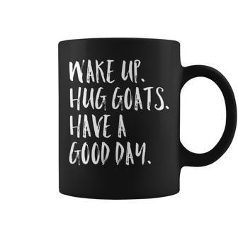 Wake Up Hug Goats Have A Good Day Cute Girl Farm Coffee Mug - Monsterry