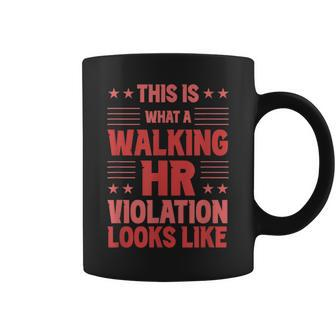 This Is What A Walking Hr Violation Looks Like Payroll Job Coffee Mug - Monsterry