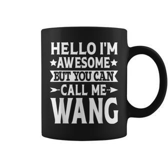 Wang Surname Call Me Wang Family Team Last Name Wang Coffee Mug - Seseable