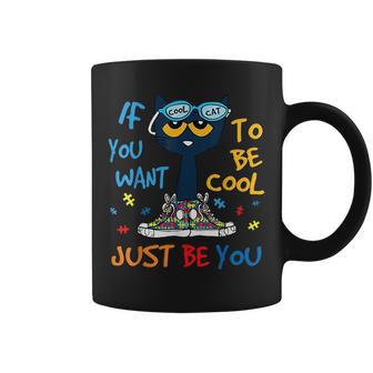 If You Want To Be Cool Just Be Yourself Cat Autism Warrior Coffee Mug - Monsterry UK