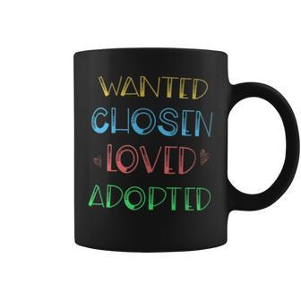 Wanted Chosen Loved Adopted Adoption Day Coffee Mug - Monsterry AU