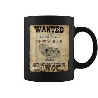 Wanted Dead Evil Swamp Chicken Turkey Hunting Wome Coffee Mug - Monsterry