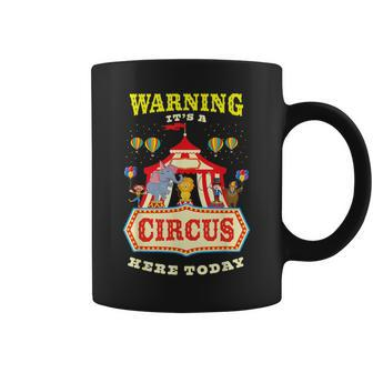 Warning It's A Circus Here Today Carnival Birthday Party Coffee Mug - Seseable