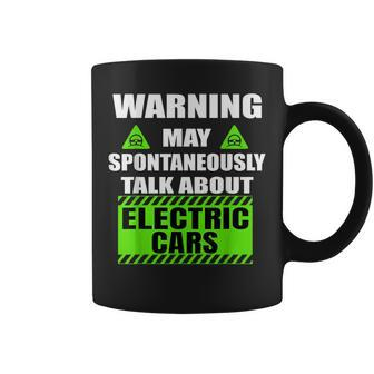 Warning May Spontaneously Start Talking About Electric Cars Coffee Mug - Monsterry