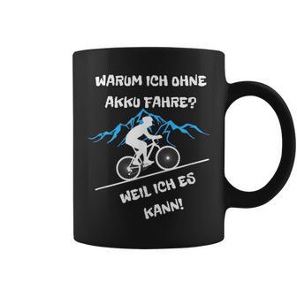 Warum Ich Ohne Akku Fahre Weil Ich Es Kann Fahrradfahrer Tassen - Seseable