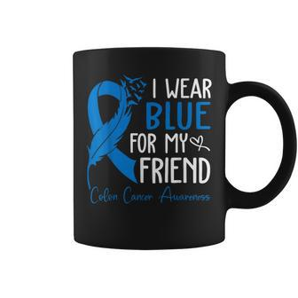 I Wear Blue For My Friend Warrior Colon Cancer Awareness Coffee Mug | Mazezy