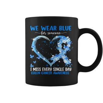 We Wear Blue For Someone Colon Cancer Awareness Heart Coffee Mug | Mazezy