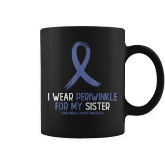 I Wear Periwinkle For My Sister Esophageal Cancer Awareness Coffee Mug | Mazezy UK