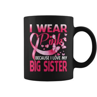 I Wear Pink For My Big Sister Breast Cancer Awareness Coffee Mug - Monsterry CA